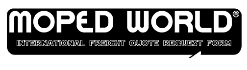 [Moped World International Freight Quote Request Form - Bikes]